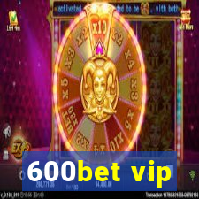 600bet vip